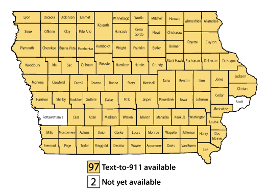 Text-to-911 availability in Iowa. All but Pottawattamie and Scott counties have Text-to-911 capability in Iowa.